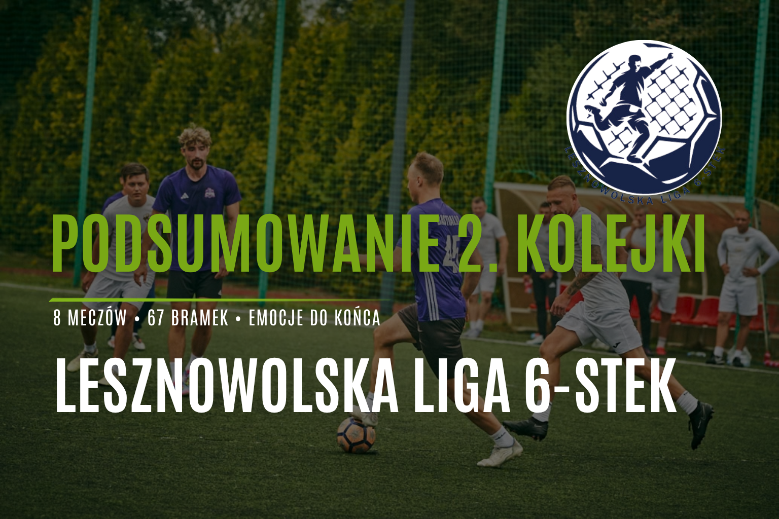 DRUGA KOLEJKA VI EDYCJI LL6 ZA NAMI!